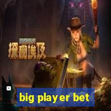 big player bet